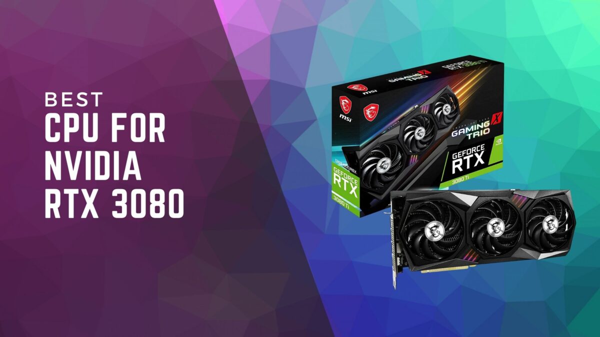 BEST CPU FOR NVIDIA RTX 3080