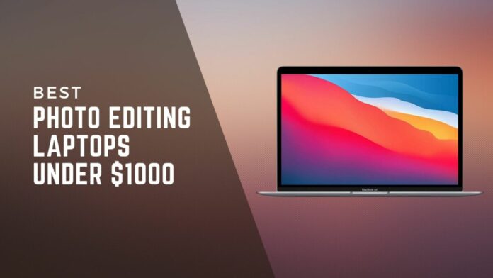 PHOTO EDITING LAPTOPS UNDER $1000