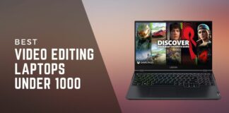 VIDEO EDITING LAPTOPS UNDER 1000