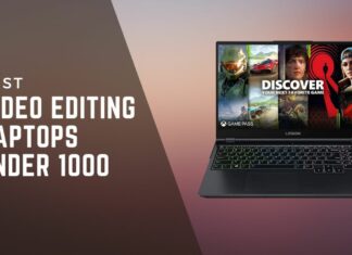 VIDEO EDITING LAPTOPS UNDER 1000